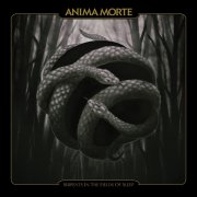 Anima Morte, 'Serpents in the Fields of Sleep'