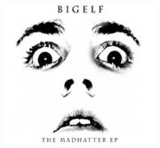 Bigelf, 'The Madhatter EP'