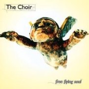 The Choir, 'Free Flying Soul'