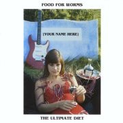 Food for Worms, 'The Ultimate Diet'