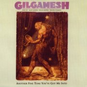 Gilgamesh, 'Another Fine Tune You've Got Me Into'