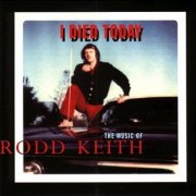 Rodd Keith, 'I Died Today'
