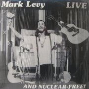Mark Levy, 'Live & Nuclear-Free!'