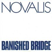 Novalis, 'Banished Bridge'