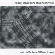Radio Massacre International, 'Rain Falls in a Different Way'