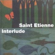Saint Etienne, 'Interlude'