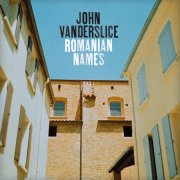 John Vanderslice, 'Romanian Names'