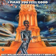 Waldemar Wunderbar Syndikat, 'I Make You Feel Good'