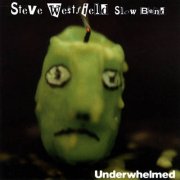 Steve Westfield Slow Band, 'Underwhelmed'