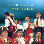 10,000 Maniacs, 'Twice Told Tales'