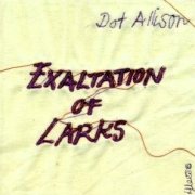 Dot Allison, 'Exaltation of Larks'
