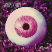 Anekdoten, 'Nucleus'