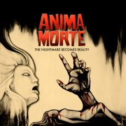Anima Morte, 'The Nightmare Becomes Reality'