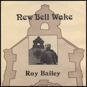 Roy Bailey, 'New Bell Wake'