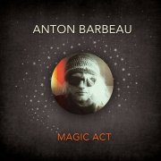 Anton Barbeau, 'Magic Act'