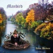 Anton Barbeau, 'Manbird'