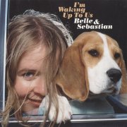 Belle & Sebastian, 'I'm Waking Up to Us'