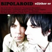 Bipolaroid, 'E(i)ther or'