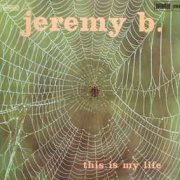Jeremy B, 'This is My Life'
