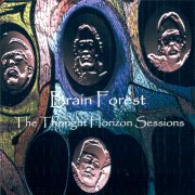Brain Forest, 'Thought Horizon Sessions'