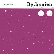 Matti Bye, 'Bethanien'
