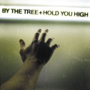 By the Tree, 'Hold You High'