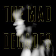 Nick Carlisle, 'The Mad Decades'