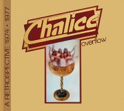 Chalice, 'Overflow: A Retrospective 1974-1977'