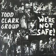 Todd Clark Group, 'We're Not Safe!'