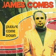 James Combs, 'Please Come Down'
