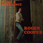 Roger Cooper, 'What a Difference'