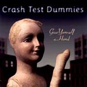 Crash Test Dummies, 'Give Yourself a Hand'