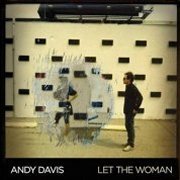 Andy Davis, 'Let the Woman'