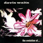 Davis Waits, 'The Evolution of...'