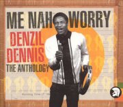 Denzil Dennis, 'Me Nah Worry: The Anthology'