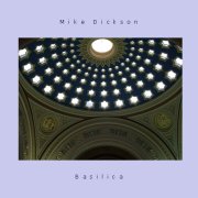Mike Dickson, 'Basilica'