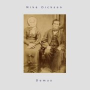 Mike Dickson, 'Domus'