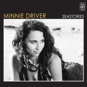 Minnie Driver, 'Seastories'