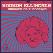Haakon Ellingsen, 'Orkaner og Fuglesang'