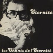 Éternité, 'Les Chants de l'Éternité'