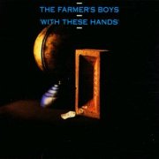 Farmer's Boys, 'With These Hands'