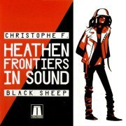 Christophe F/Black Sheep, 'Heathen Frontiers in Sound'