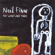 Neil Finn, 'Try Whistling This'