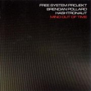 Free System Projekt/Brendan Pollard/Hashtronaut, 'Mind Out of Time'