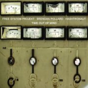 Free System Projekt/Brendan Pollard/Hashtronaut, 'Time Out of Mind'