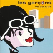 Les Garçons, 'Von Uns zu Dir'