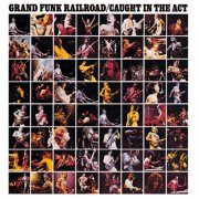 Grand Funk Railroad, 'Caught in the Act'