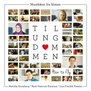 Matilda Gressberg, Ketil Vestrum Einarsen & Lars Fredrik Frøislie, 'Til Ungdommen: Musikken fra Filmen'
