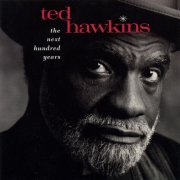 Ted Hawkins, 'The Next Hundred Years'