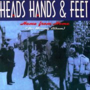 Heads Hands & Feet, 'Home From Home'